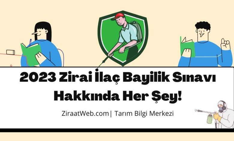 2023 Zirai İlaç Bayilik Sınavı Hakkında Her Şey! 7 2023 Zirai Ilac Bayilik Sinavi